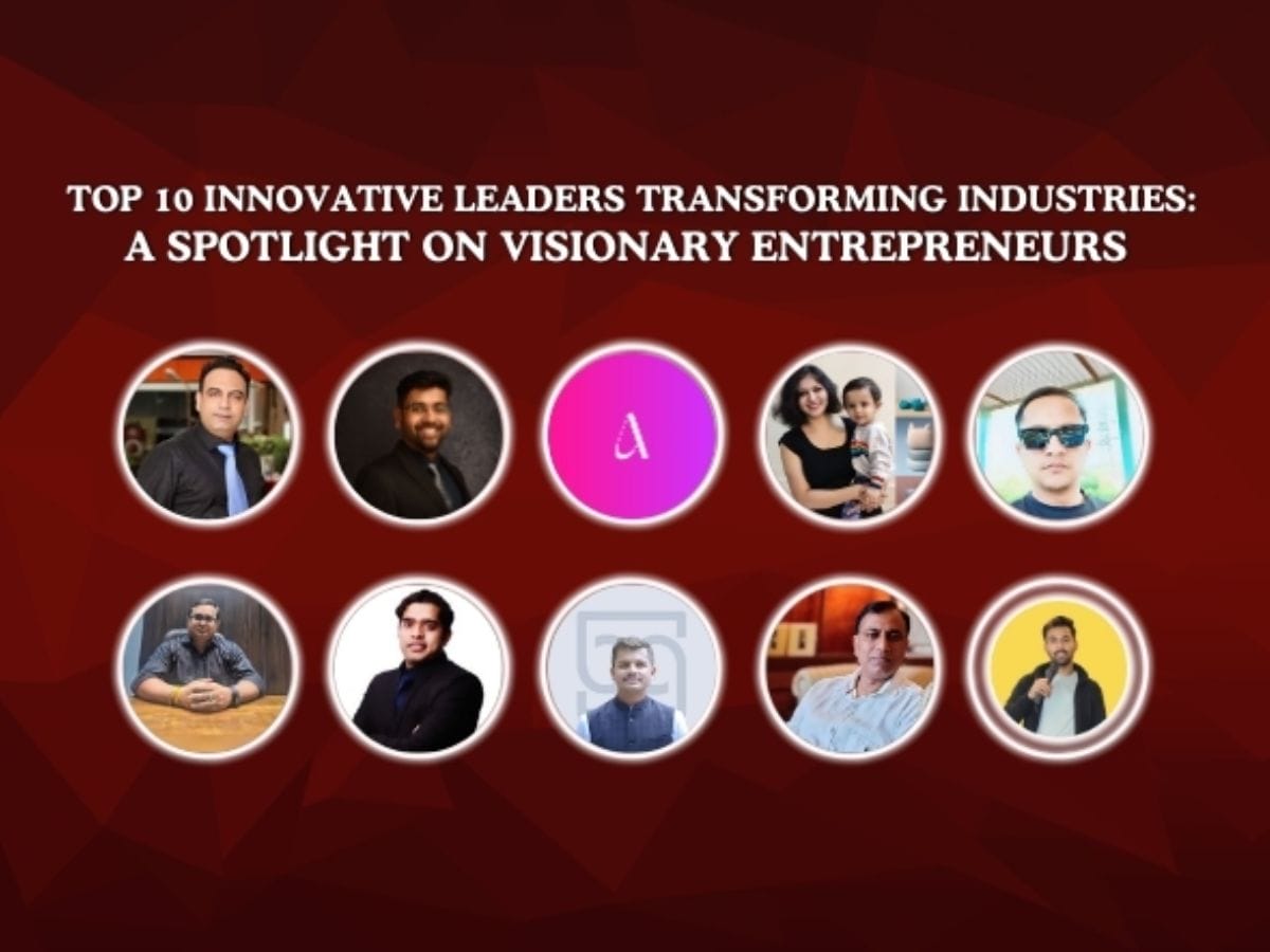 Top 10 Innovative Leaders Transforming Industries: A Spotlight on ...